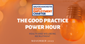 The Good Practice Power Hour Webinar November graphic which covers health and wellbeing and recruitment.